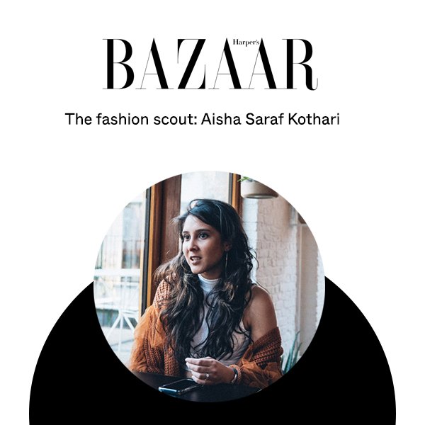 The fashion scout Aisha Saraf Kothari