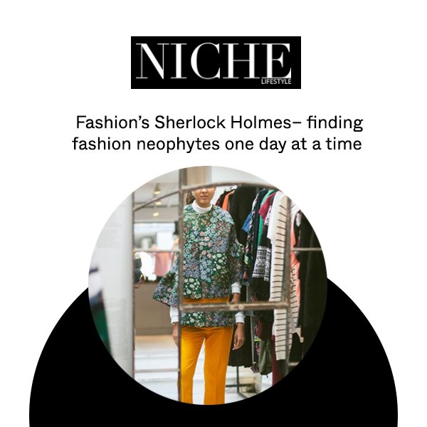 Fashion’s Sherlock Holmes– finding fashion neophytes one day at a time